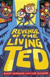 Revenge of the living Ted
